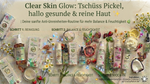 Clear Skin Glow:  Tschüss Pickel, hallo gesunde & reine Haut